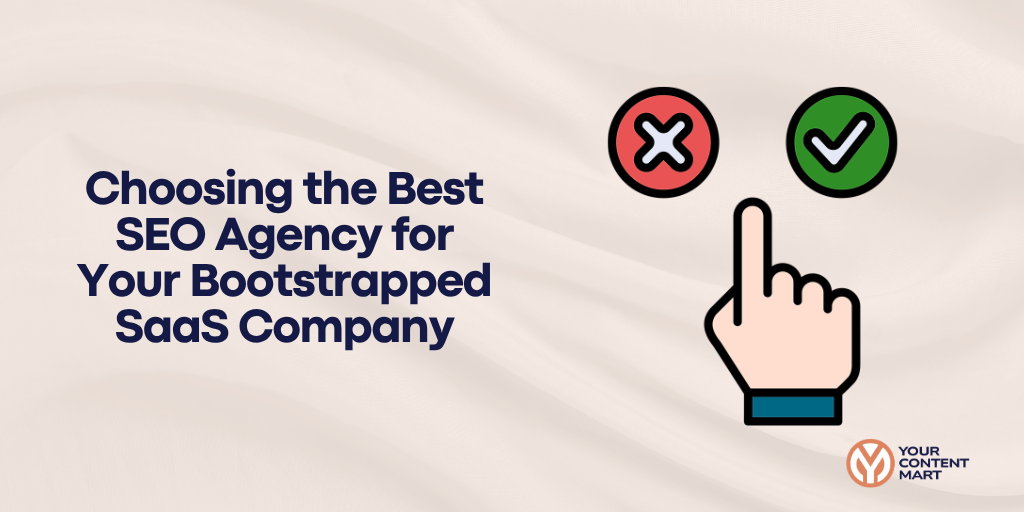 Choosing the Best SEO Agency for Your Bootstrapped SaaS Company