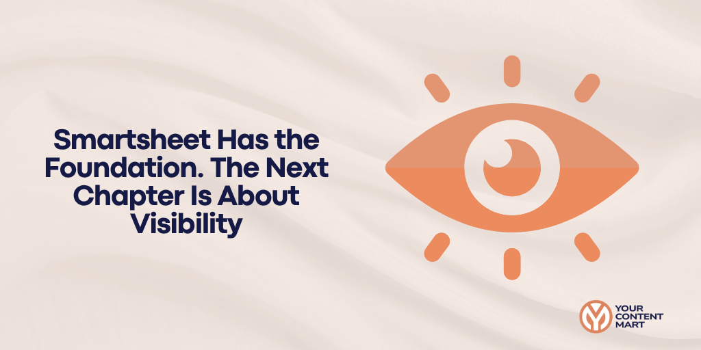 Smartsheet Has the Foundation. The Next Chapter Is About Visibility.
