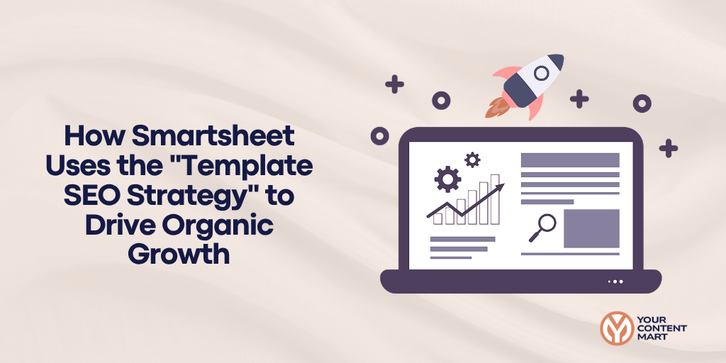 How Smartsheet Uses the "Template SEO Strategy" to Drive Organic Growth